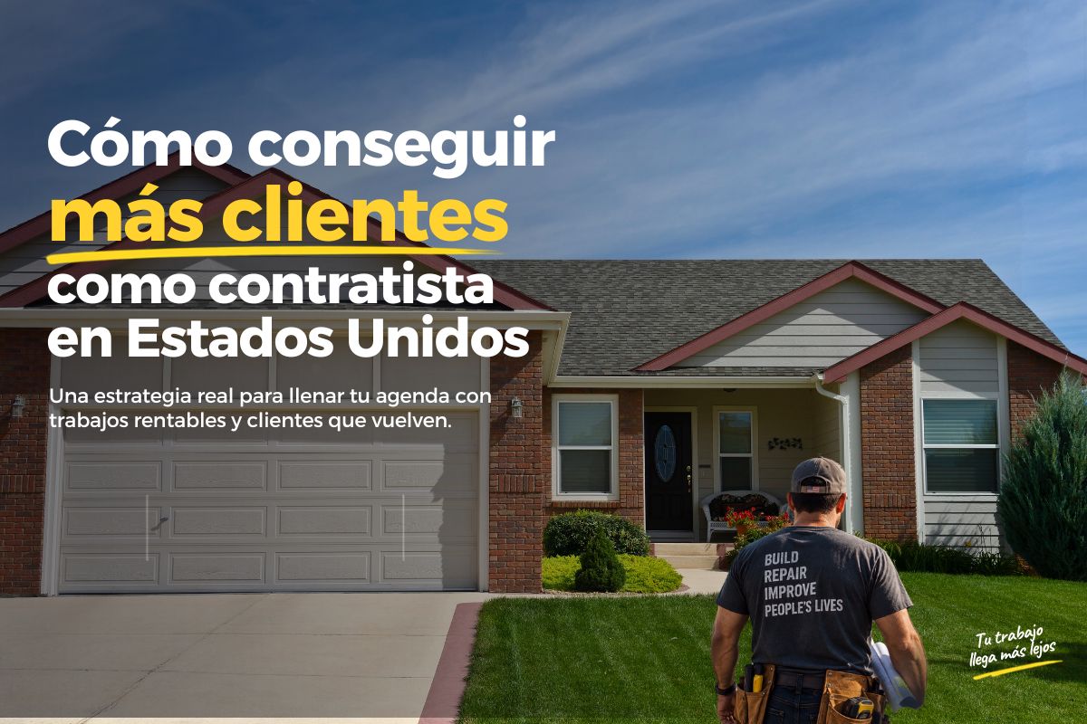 Cómo conseguir más clientes como contratista en Estados Unidos